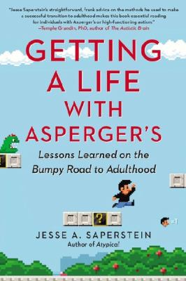 Getting a Life with Asperger's : Lessons Learned on the Bumpy Road to Adulthood