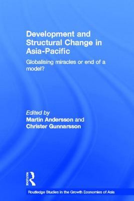 Development and Structural Change in Asia-Pacific : Globalising Miracles or the End of a Model?