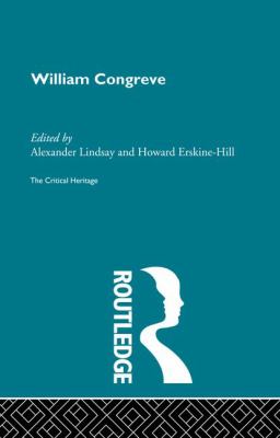 William Congreve : The Critical Heritage