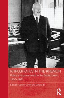 Khrushchev in the Kremlin : Policy and Government in the Soviet Union, 1953-64