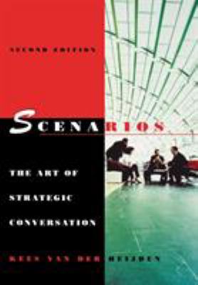 Scenarios : The Art of Strategic Conversation