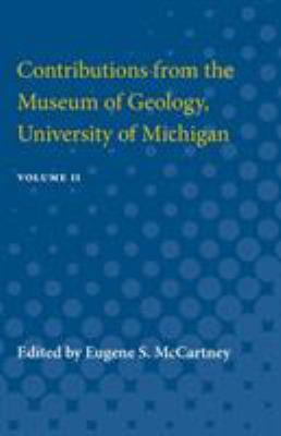 Contributions from the Museum of Geology, University of Michigan : Volume II