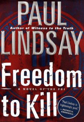 Freedom to Kill : A Novel of the FBI