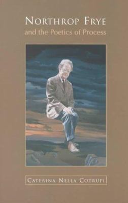 Northrop Frye and the Poetics of Process