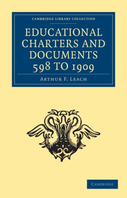 Educational Charters and Documents 598 To 1909