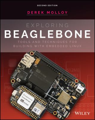 Exploring BeagleBone : Tools and Techniques for Building with Embedded Linux