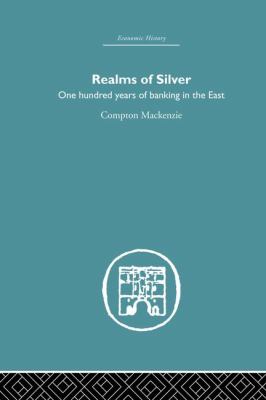 Realms of Silver : One Hundred Years of Banking in the East