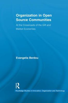 Organization in Open Source Communities : At the Crossroads of the Gift and Market Economies