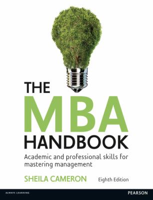 MBA Handbook : Academic and Professional Skills for Mastering Management