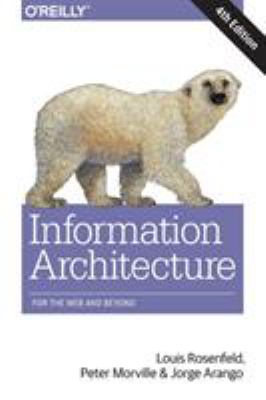 Information Architecture : For the Web and Beyond