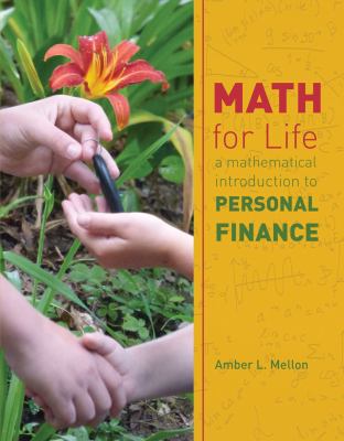 Math for Life : A Mathematical Introduction to Personal Finance