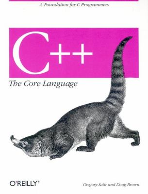 C++ the Core Language : A Foundation for C Programmers