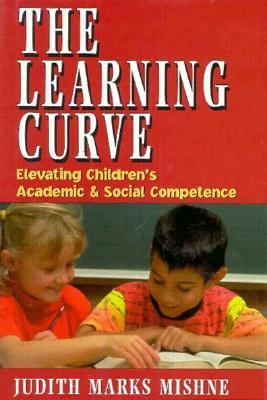 The Learning Curve : Elevating Children's Academic and Social Competence