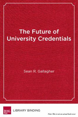 The Future of University Credentials : New Developments at the Intersection of Higher Education and Hiring