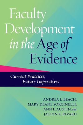 Faculty Development in the Age of Evidence : Current Practices, Future Imperatives
