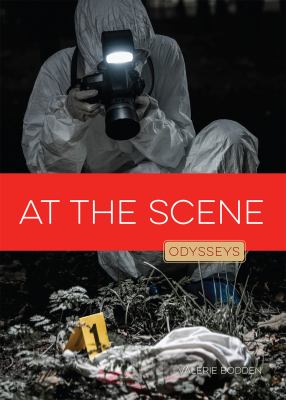 Odysseys in Crime Scene Science : at the Scene