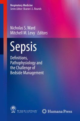 Sepsis : Definitions, Pathophysiology and the Challenge of Bedside Management