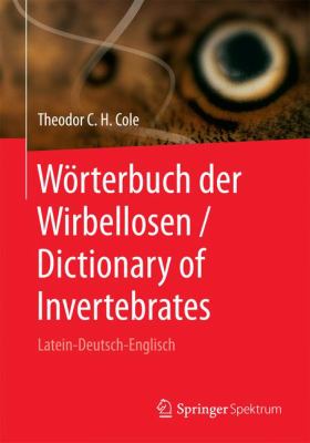 Wörterbuch der Wirbellosen / Dictionary of Invertebrates : Latein-Deutsch-Englisch