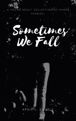 Sometimes We Fall