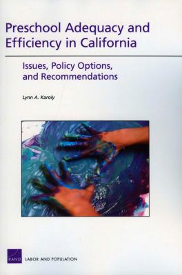 Preschool Adequacy and Efficiency in California : Issues, Policy Options and Recommendations