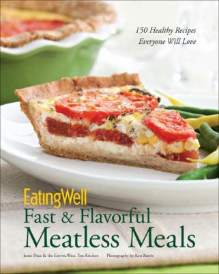 Eatingwell Fast and Flavorful Meatless Meals