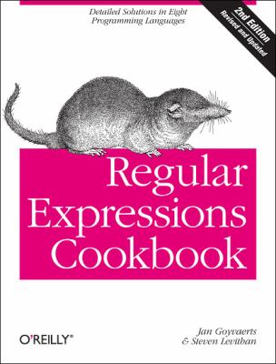 Regular Expressions Cookbook : Detailed Solutions in Eight Programming Languages