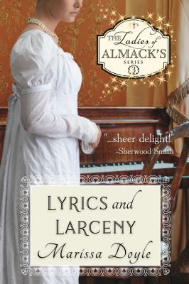 Lyrics and Larceny: a Light-Hearted Regency Fantasy : The Ladies of Almack's, Book 3