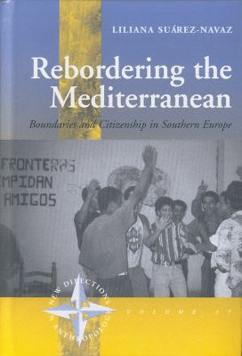 Rebordering the Mediterranean : Boundaries and Citizenship in Southern Europe