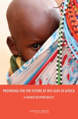 Preparing for the Future of HIV/AIDS in Africa : A Shared Responsibility