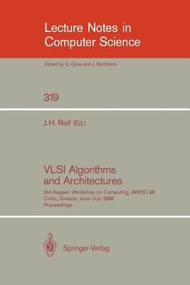 VLSI Algorithms and Architectures : 3rd Aegean Workshop on Computing, AWOC 88. Corfu, Greece, June 28 - July 1, 1988. Proceedings