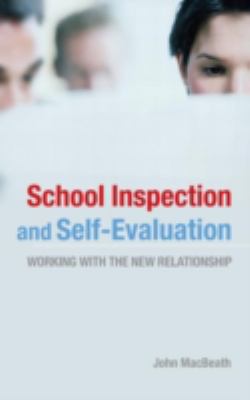 School Inspection and Self-Evaluation : Working with the New Relationship