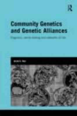 Community Genetics and Genetic Alliances : Eugenics, Carrier Testing, and Networks of Risk