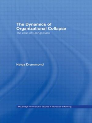The Dynamics of Organizational Collapse : The Case of Barings Bank