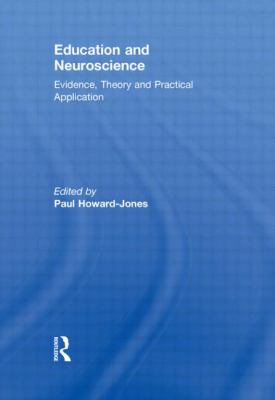 Education and Neuroscience : Evidence, Theory and Practical Application