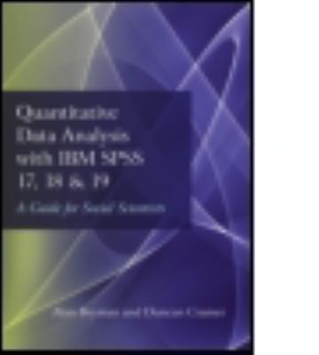 Quantitative Data Analysis with IBM SPSS 17, 18 and 19 : A Guide for Social Scientists