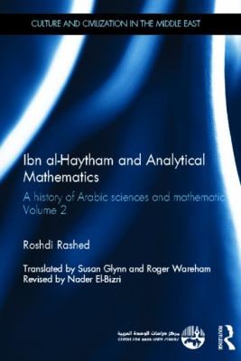 Ibn Al-Haytham and Analytical Mathematics Vol. 2 : A History of Arabic Sciences and Mathematics Volume 2