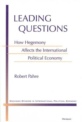 Leading Questions : How Hegemony Affects the International Political Economy
