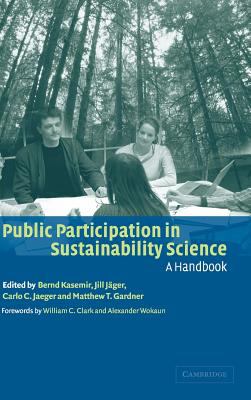 Public Participation in Sustainability Science : A Handbook