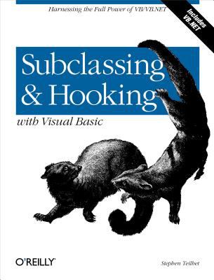 Subclassing and Hooking with Visual Basic : Harnessing the Full Power of VB/VB. NET