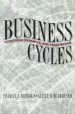 Business Cycles : Durations, Dynamics, and Forecasting