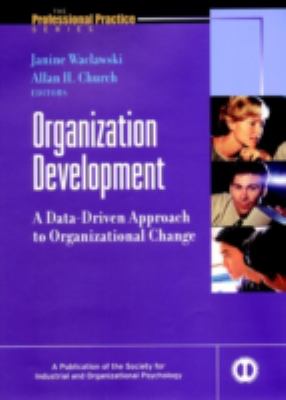 Organization Development : A Data-Driven Approach to Organizational Change