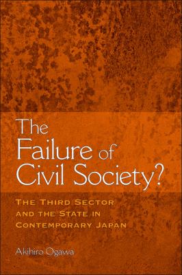 The Failure of Civil Society? : The Third Sector and the State in Contemporary Japan