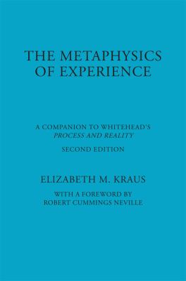 The Metaphysics of Experience : A Companion to Whitehead's Process and Reality
