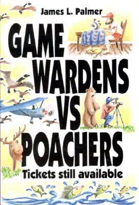 Game Wardens vs. Poachers : Tickets Still Available