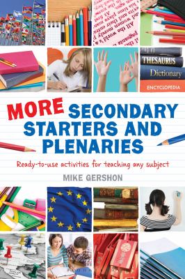 More Secondary Starters and Plenaries : Creative Activities, Ready-To-use in Any Subject