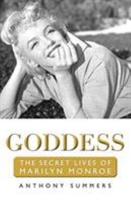 Goddess : The Secret Lives of Marilyn Monroe