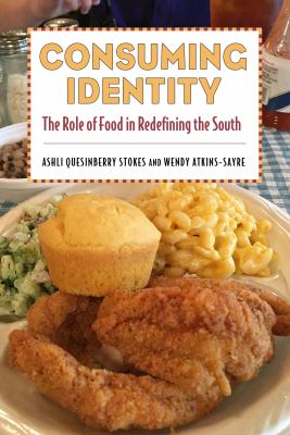 Consuming Identity : The Role of Food in Redefining the South