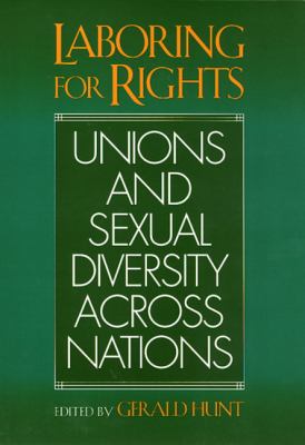 Laboring for Rights : Unions and Sexual Diversity Across Nations