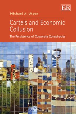 Cartels and Economic Collusion : The Persistence of Corporate Conspiracies
