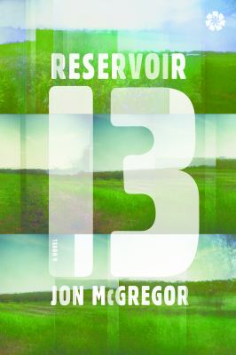 Reservoir 13 : A Novel